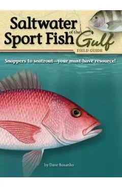 Saltwater Sport Fish of the Gulf Field Guide - Dave Bosanko
