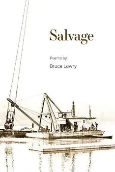 Salvage: Poems, Paperback/Bruce Lowry