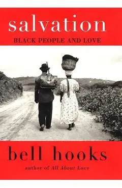 Salvation: Black People and Love - Bell Hooks