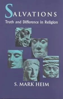 Salvations: Truth and Difference in Religion, Paperback/Mark Heim
