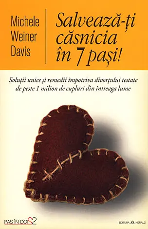Salveaza-ti casnicia in 7 pasi! Solutii unice si remedii impotriva divortului testate de peste 1 milion de cupluri din intreaga lume