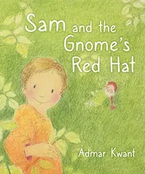 Sam and the Gnome's Red Hat, Hardback/Admar Kwant