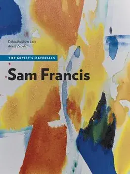 Sam Francis: The Artist's Materials, Paperback/Debra Burchett-Lere
