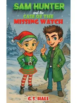 Sam Hunter and the Case of the Missing Watch, Paperback/G.S. Hall