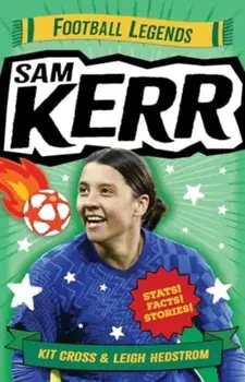 Sam Kerr: Football Legends, Paperback/Kit Cross