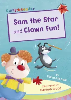 Sam the Star & Clown Fun (Early Reader), Paperback/Elizabeth Dale