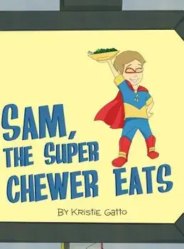 Sam, the Super Chewer Eats, Hardcover/Kristie Gatto
