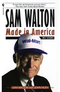 Sam Walton, Made in America: My Story - Sam Walton