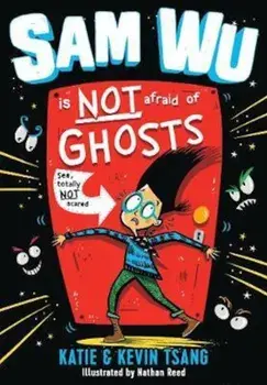 Sam Wu Is NOT Afraid of Ghosts!, Paperback/Kevin Tsang
