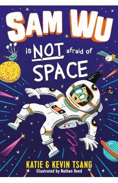 Sam Wu Is Not Afraid of Space! - Katie Tsang