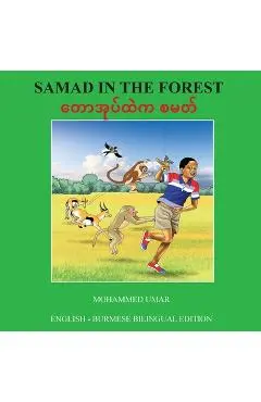 Samad in the Forest: English - Burmese Bilingual edition - Mohammed Umar
