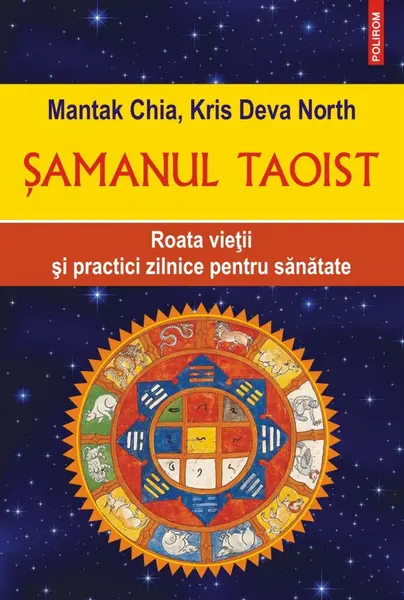 Şamanul taoist. Roata vieții și practici zilnice pentru sănătate
