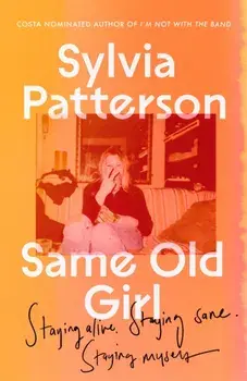 Same Old Girl. Staying alive, staying sane, staying myself, Hardback/***
