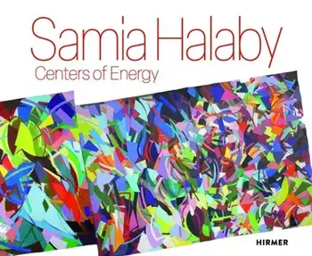 Samia Halaby: Centers of Energy, Hardback/***