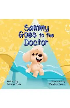 Sammy Goes to the Doctor - Brittany Feria