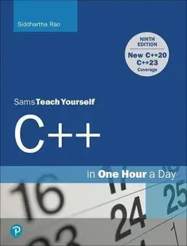 Sams Teach Yourself C++ in One Hour a Day. 9 ed, Paperback/Siddhartha Rao