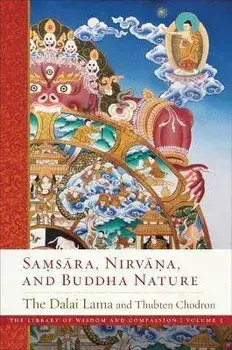 Samsara, Nirvana, and Buddha Nature, Paperback/Ven. Thubten Chodron Chodron