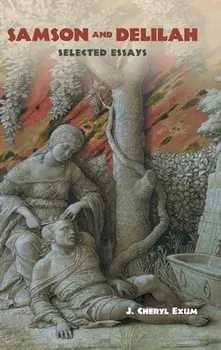Samson and Delilah: Selected Essays, Hardcover/J. Cheryl Exum