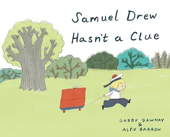Samuel Drew Hasn't a Clue, Hardback/Gabby Dawnay