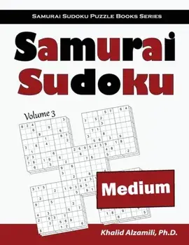 Samurai Sudoku: 500 Medium Sudoku Puzzles Overlapping into 100 Samurai Style, Paperback/Khalid Alzamili