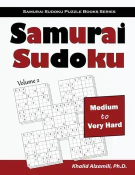 Samurai Sudoku: 500 Medium to Very Hard Sudoku Puzzles Overlapping into 100 Samurai Style, Paperback/Khalid Alzamili