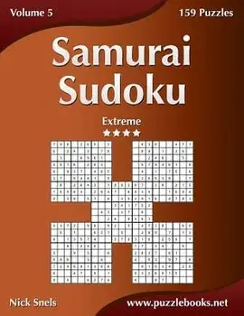 Samurai Sudoku - Extreme - Volume 5 - 159 Puzzles, Paperback/Nick Snels