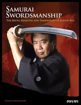 Samurai Swordsmanship: The Batto, Kenjutsu, and Tameshiri of Eishin-Ryu, Paperback/Masayuki Shimabukuro