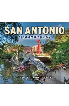 San Antonio: A Photographic Journey - Rob Greebon
