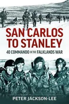 San Carlos to Stanley. 40 Commando in the Falklands War, Paperback/Peter Jackson-Lee