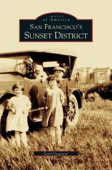 San Francisco's Sunset District, Hardcover/Lorrie Ungarretti