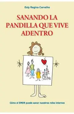 Sanando la Pandilla que Vive Adentro: Cómo el EMDR puede sanar nuestros roles internos - Esly Regina Carvalho