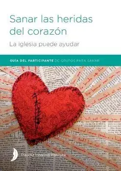 Sanar las heridas del corazón - Participant Guide, Paperback/Margaret Hill