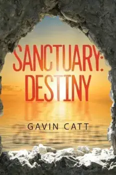 Sanctuary: Destiny, Paperback/Gavin Catt