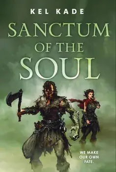 Sanctum of the Soul, Hardback/Kel Kade