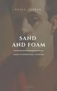 Sand and Foam: A book of inspirational aphorisms (Easy to Read Layout), Hardcover/Khalil Gibran