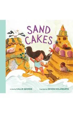 Sand Cakes - Kallie George