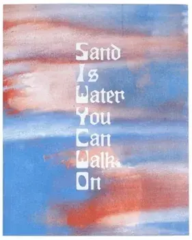 Sand is Water You Can walk On, Paperback/Katherine Schilling