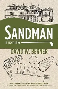 Sandman. A golf tale, Paperback/David W. Berner