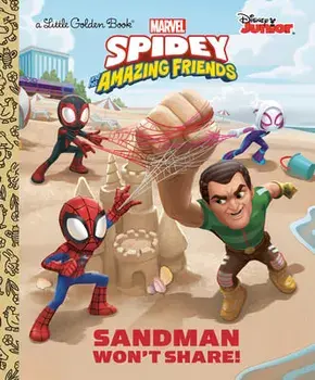Sandman Won't Share! (Marvel Spidey and His Amazing Friends), Hardcover/Steve Behling
