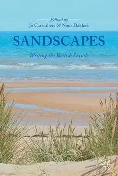Sandscapes: Writing the British Seaside, Paperback/Jo Carruthers