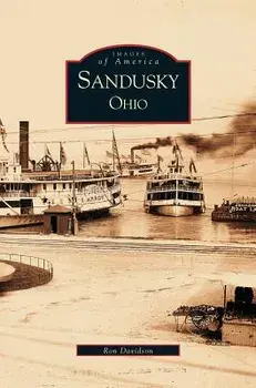 Sandusky, Ohio, Hardcover/Ronald A. Davidson