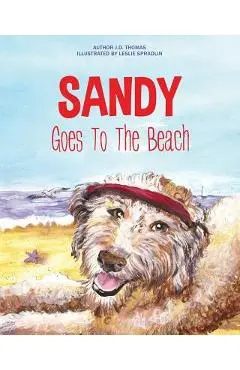 Sandy Goes To The Beach - J. D. Thomas