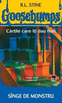 Sange de monstru. Cartile care iti dau fiori/Robert Lawrence Stine