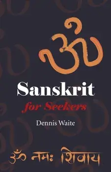 Sanskrit for Seekers, Paperback/Dennis Waite