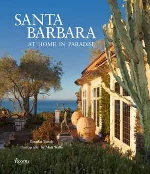 Santa Barbara. At Home in Paradise, Hardback/Matt Walla