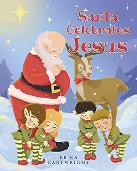 Santa Celebrates Jesus, Paperback/Erika Cartwright