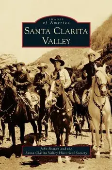 Santa Clarita Valley, Hardcover/John Boston