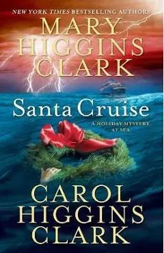 Santa Cruise: A Holiday Mystery at Sea - Mary Higgins Clark