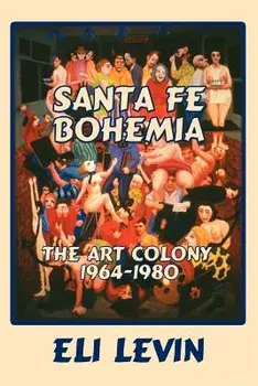 Santa Fe Bohemia (Softcover)/Eli Levin