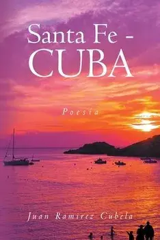 Santa Fe - Cuba: Poesía, Paperback/Juan Ramirez Cubela